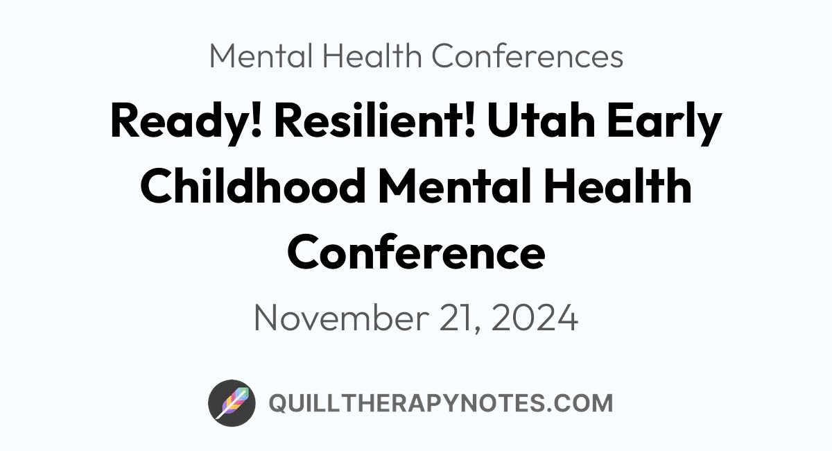 Ready! Resilient! Utah Early Childhood Mental Health Conference | Quill ...