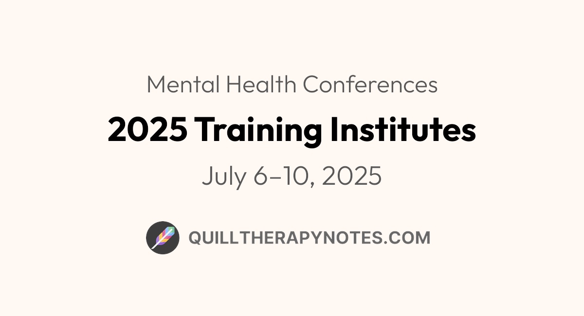 2025 Training Institutes Quill Therapy Notes