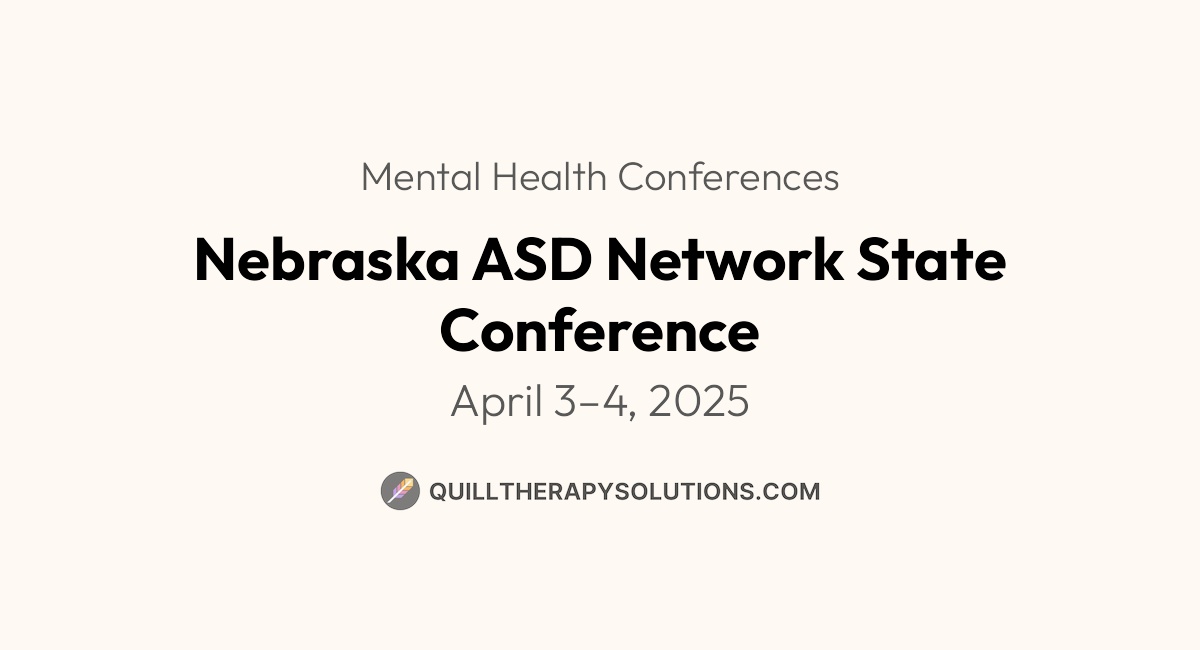 Nebraska ASD Network State Conference Quill Therapy Notes
