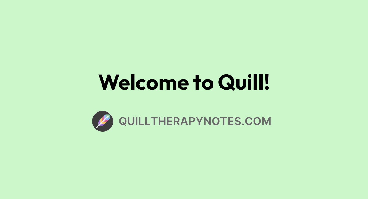 Welcome to quill quill therapy notes