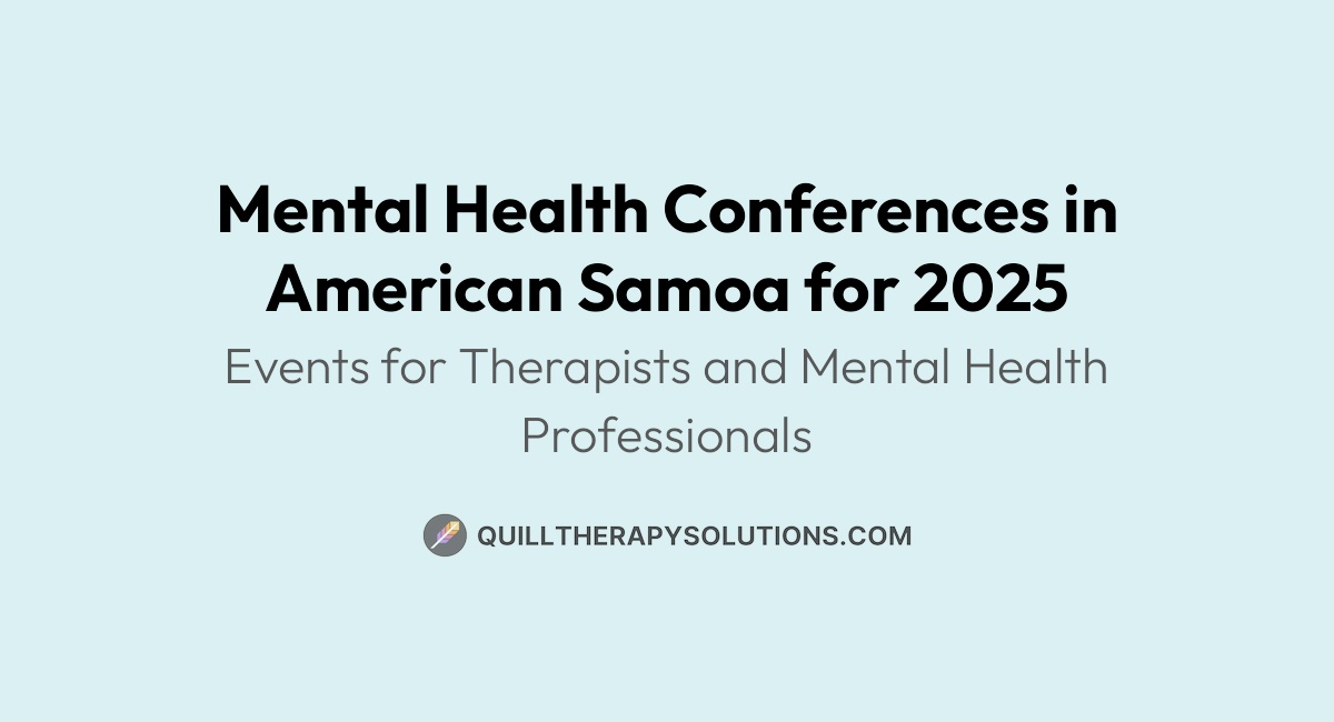 Mental Health Conferences in American Samoa for 2025 | Quill Therapy Notes