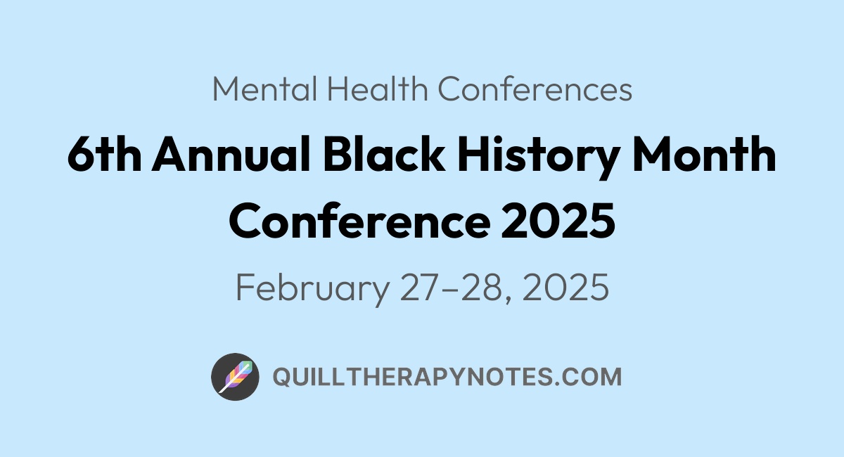 6th Annual Black History Month Conference 2025 Quill Therapy Notes