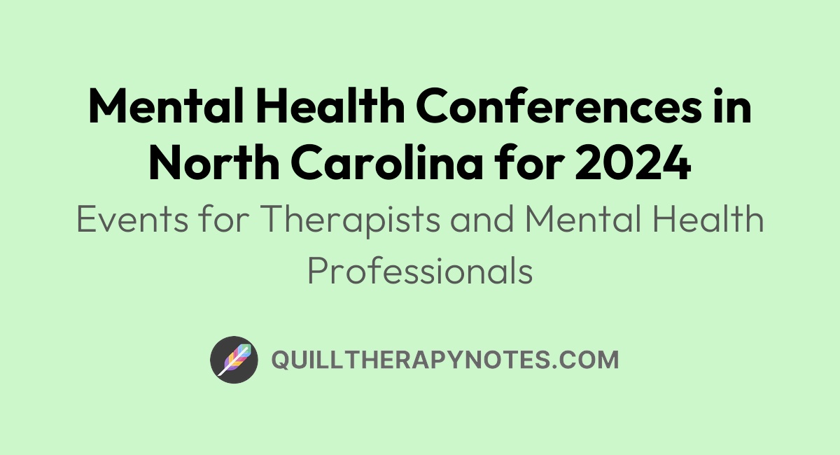 Mental health conferences in north carolina for 2024 quill therapy notes