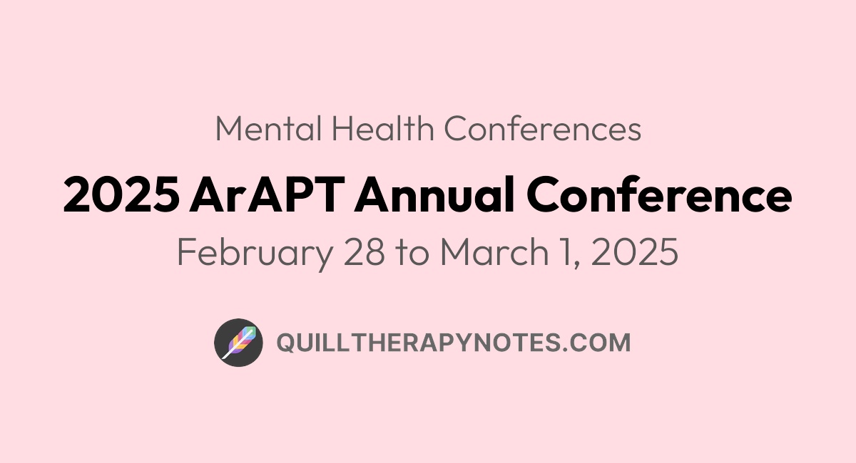 2025 ArAPT Annual Conference Quill Therapy Notes