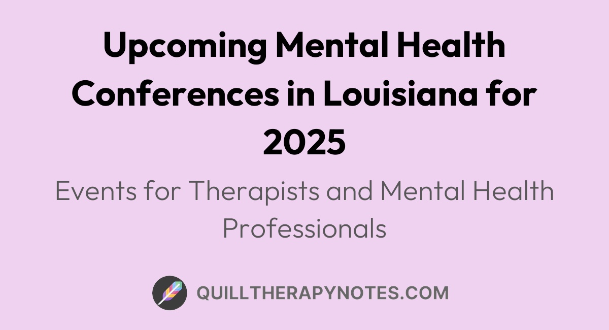 Mental Health Conferences in Louisiana for 2025 Quill