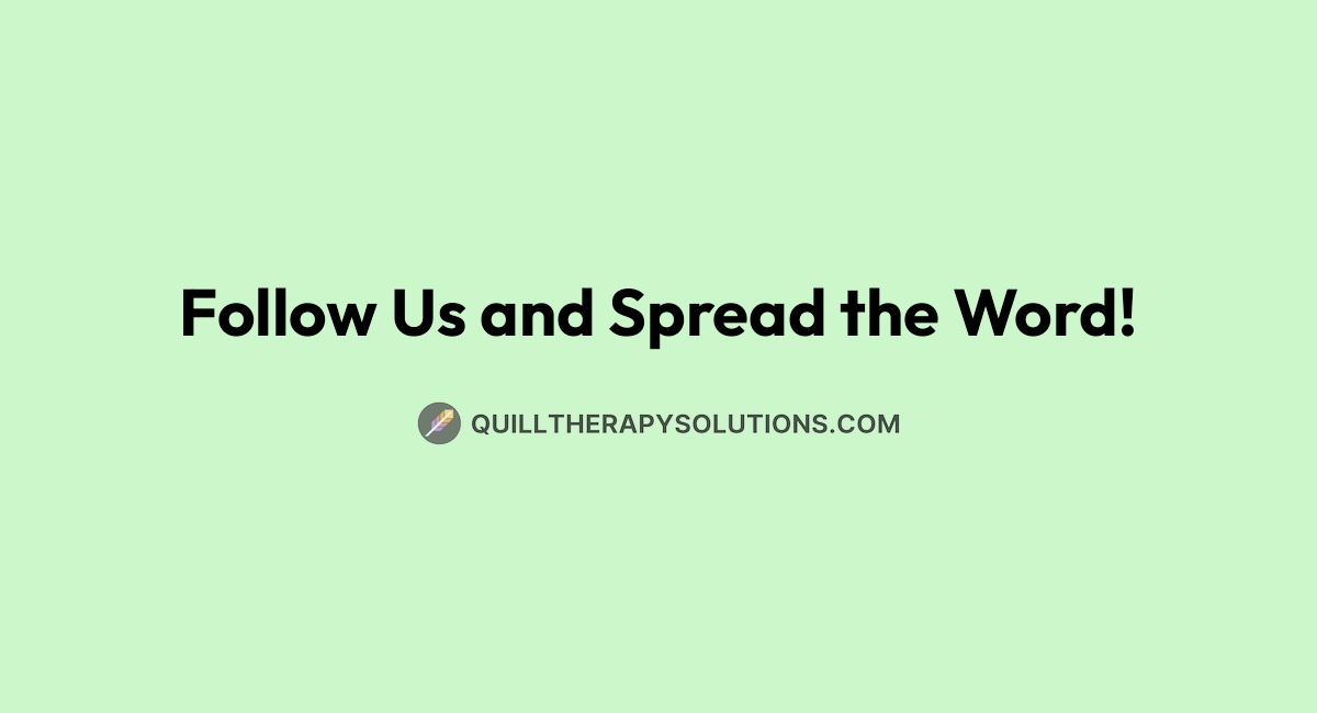 follow-us-and-spread-the-word-quill-therapy-notes